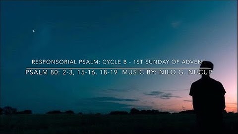 Responsorial Psalm: Cycle B - 1st Sunday of Advent