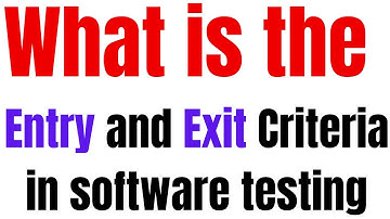 What is Entry and Exit Criteria in software testing | Entry and Exit Criteria In Software Testing
