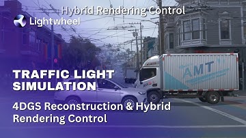 Traffic Light Simulation: 4DGS Reconstruction & Hybrid Rendering Control | Lightwheel