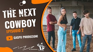 THE NEXT COWBOY EPISODIO 2 - Stagione 1