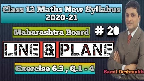 Line & Plane | Ex.6.3, Q. 1-4 | Class 12 Maths | Maharashtra Board | Samit Deshmukh
