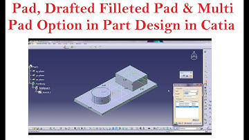 Catia V5 Tutorial I Pad, Drafted Filleted Pad & Multi Pad in Catia Part design I Tutorial -14