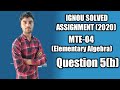 Question 05(b) Mte - 04 (Elementary Algebra) | IGNOU Maths Solved Assignment (2020)