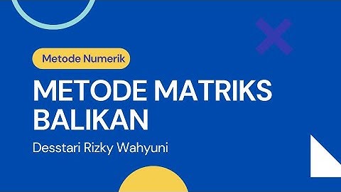 METODE MATRIKS BALIKAN - METODE NUMERIK #sitiramadhani