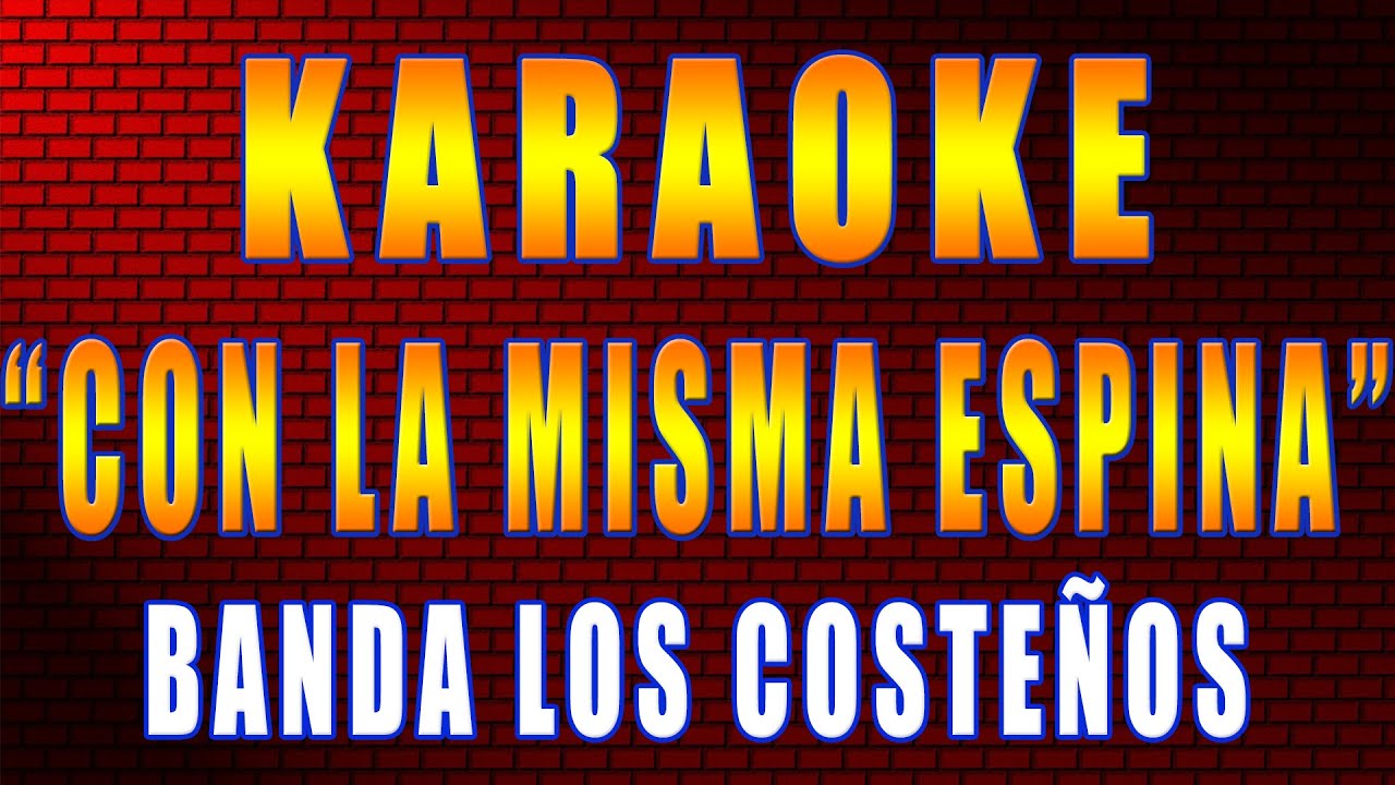 Karaoke | CON LA MISMA ESPINA 🎤 | Banda los costeños