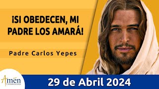 Evangelio De Hoy Lunes 29 Abril 2024 l Padre Carlos Yepes l Biblia l San Juan 14, 21-26l Católica
