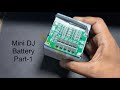 Mini DJ Big Battery full making video Part-1