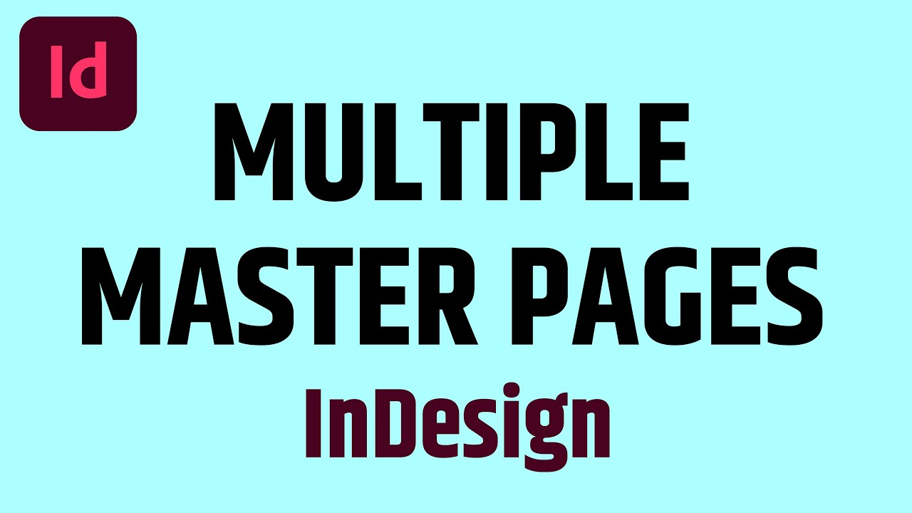 Two Master Pages In Indesign How to Use Multiple Master Pages in Adobe InDesign - YouTube