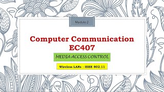 Part 1 | MAC | Wireless LAN : IEEE 802.11 | Computer Communication | Module 2 | S7 | BTECH | KTU