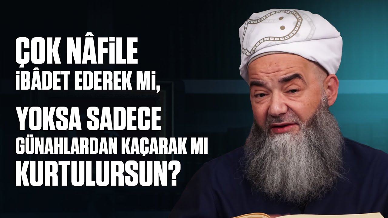 Çok Nâfile İbâdet Ederek mi, Yoksa Sadece Günahlardan Kaçarak mı Kurtulursun?