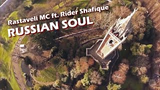 Rastaveli Mc ft  Rider Shafique  - Russian Soul [Unofficial Video 2017]