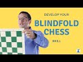 How to Develop Blindfold Chess Skill