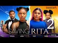 SAVING RITA PART 2-ANGEL UNIGWE DESTINY ETIKO CHRISTIAN OCHIAGA 2024 LATEST NIGERIAN NOLLYWOOD MOVIE