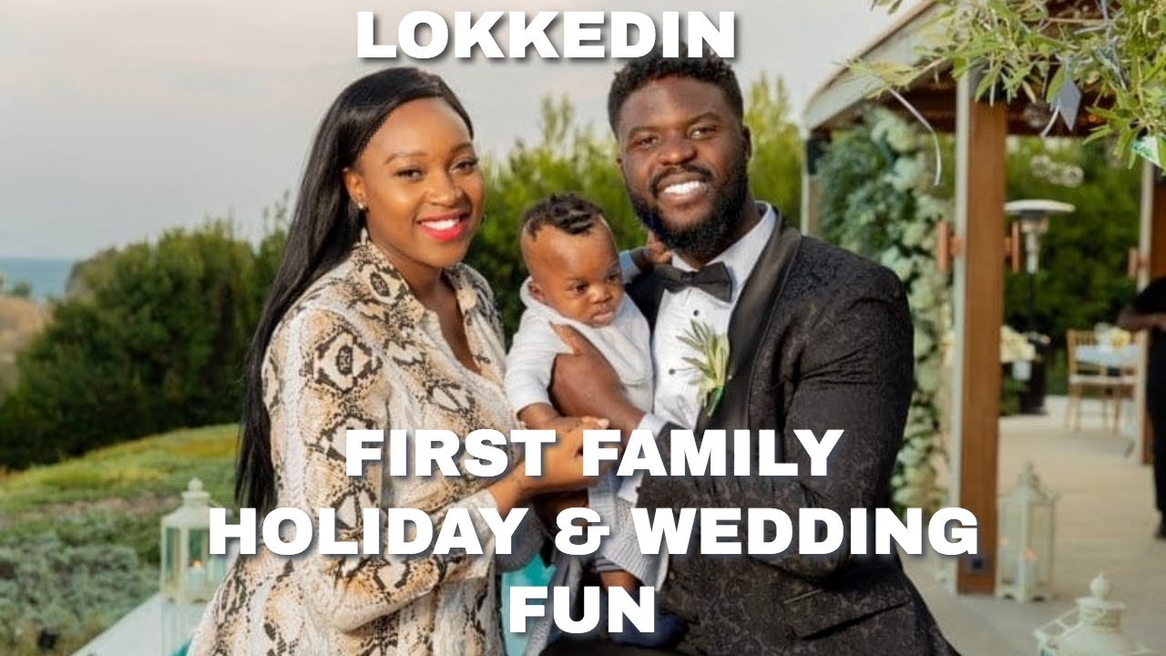 LOKKEDIN| FIRST FAMILY HOLIDAY & WEDDING FUN!