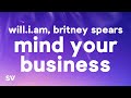 will.i.am & Britney Spears - MIND YOUR BUSINESS (Lyrics)