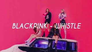 BLACKPINK Whistle easy lyrics