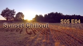 S05 E04 - Sunset Chillout
