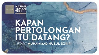 KAPAN PERTOLONGAN ITU DATANG? | Kajian Teman Tuli