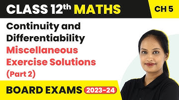 Continuity & Differentiability - Miscellaneous Exercise Solutions | Class 12 Maths Ch 5 CBSE/IIT-JEE
