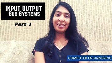 Input-output Subsystems - Part I