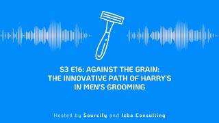 Against the Grain: The Innovative Path of Harry's in Men's Grooming