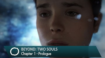 BEYOND: Two Souls - Walkthrough - Chapter 1 - Prologue