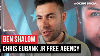 Ben Shalom INTERESTED In Chris Eubank Jr Becoming A Free Agent, Confirms Buatsi vs. Bivol Offer