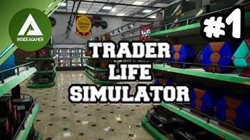 Trader Life Simulator - Best Start Guide - Starting From The Ground Up #1