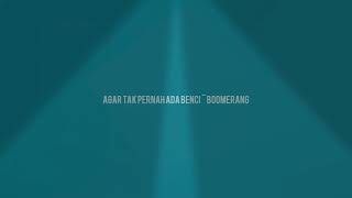 Agar tak pernah ada kata benci ~ Boomerang (Audio Only) HQ