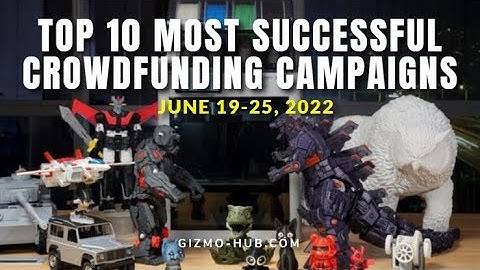 [ JUNE 19 - 25, 2022 ] TOP 10 MOST SUCCESSFUL CROWDFUNDING CAMPAIGNS | Gizmo-Hub.com