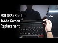 Screen Replacement on a MSI GS65 Stealth Laptop