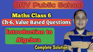 DAV Class 6 Maths | Value Based Questions | Chapter-6 | Introduction to Algebra | Maths For Me