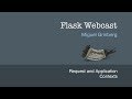 Flask Webcast #2: Request and Application Contexts