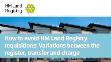 How to avoid HM Land Registry requisitions: Variations between the register, transfer and charge