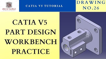 CATIA V5 TUTORIAL | PRACTICE DRAWING NO.26 | BEGINNERS | PART DESIGN WORKBENCH |