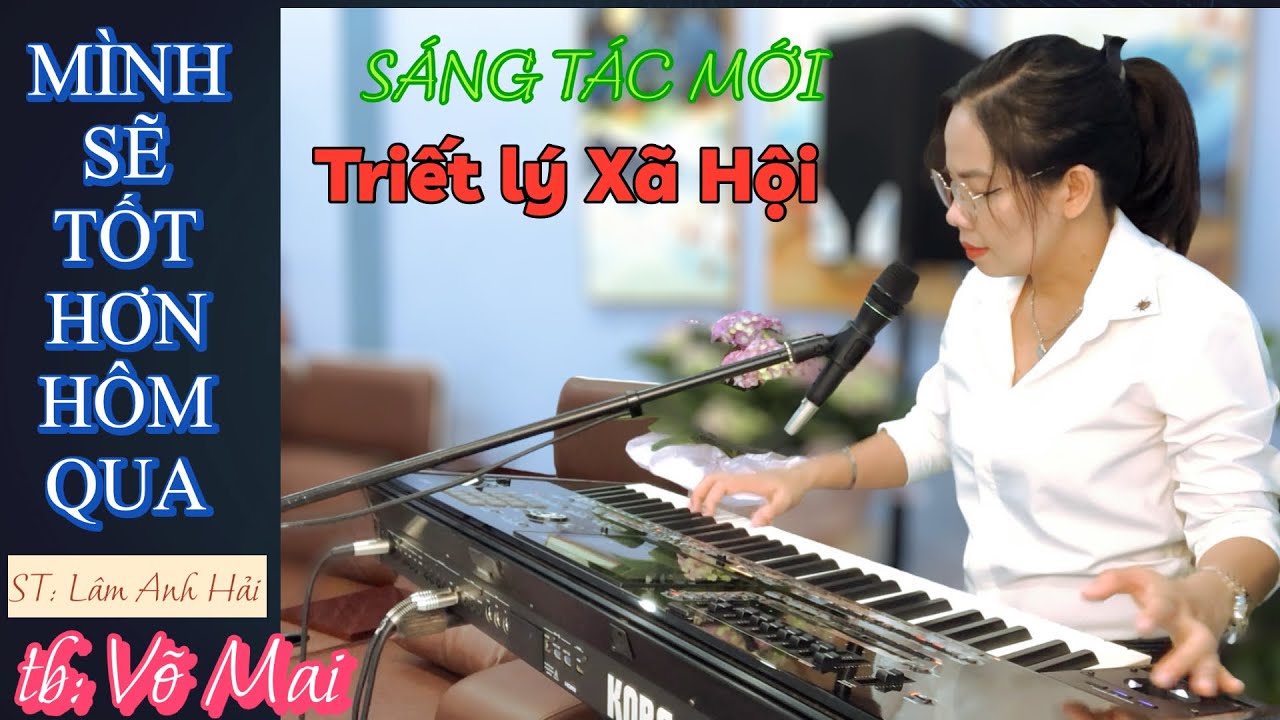 MÌNH SẼ TỐT HƠN HÔM QUA Võ Mai / nhạc triết lý xã hội đặc sắc