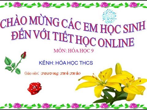 Bài 5 Hóa học 9: Luyện tập tính chất hóa học của Oxit và Axit - youtube