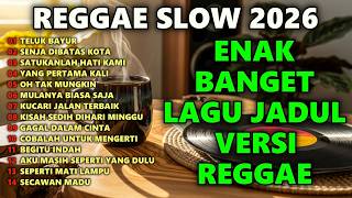 FULL SENYUM TANPA IKLAN 🚫 1 JAM NONSTOP LAGU SKA REGGAE TERBAIK 2026 Cover Reggae Lagu Lawas Indo