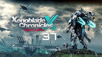 Xenoblade Chronicles X Definitive Edition (Switch) Playthrough Part 37