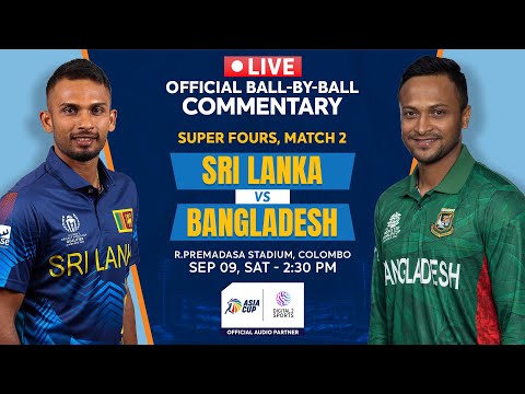 🔴 LIVE Sri Lanka vs Bangladesh Hindi Ball-by-Ball Commentary | Super Four | Asia Cup 2023 |#slvsban