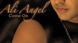 Video thumbnail of "Ali Angel - Come On"