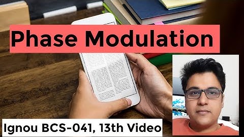 Phase Modulation | BCS041 | bcs041 | BCS-041 | bcs41 | bcs-041 | ignou bca 4th sem study material