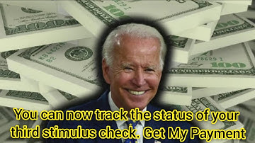 You can now track the status of your third stimulus check Get My Payment