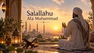 🌙 SALALLAHU ALA MUHAMMAD | Beautiful & Peaceful Salawat | Heart Touching Islamic Nasheed