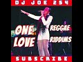 ONE LOVE REGGAE RIDDIMS 2024/DJ JOE 254/CONTAGIOUS/CROWNLOVE/COLDHEART/SCRIPTURES/COUNTRYBUS/9.58