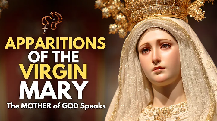 The Miraculous Apparitions of the Virgin Mary