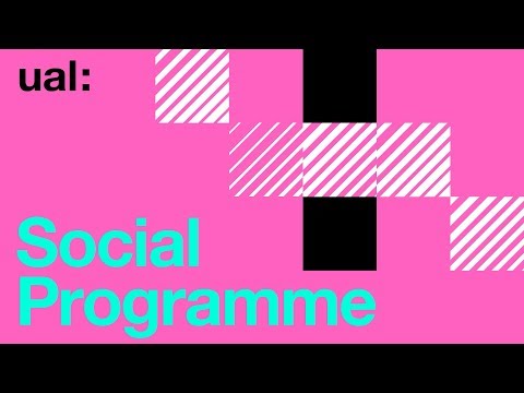 The Social Programme at University of the Arts London | UAL