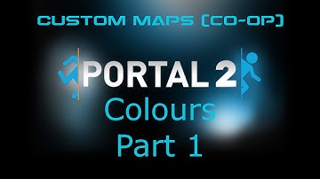 Portal 2 (Co-op) Custom Map: Colours Part 1