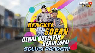 BENGKEL SOPAN || BEKAL NGELATIH KERJA LOKAL SOLUSI PANDEMI - SATLANTAS POLRES WONOSOBO