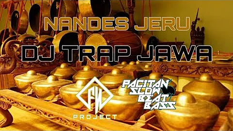 DJ_TRAP_JAWA_NANDES-JERU_FULL_BASS_BUAT_CEK_SOUND_BY_FN-PROJECT_&_PACITAN-SLOW-BEAT-BASS